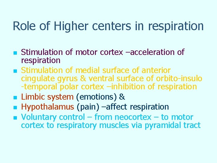 Role of Higher centers in respiration n n Stimulation of motor cortex –acceleration of