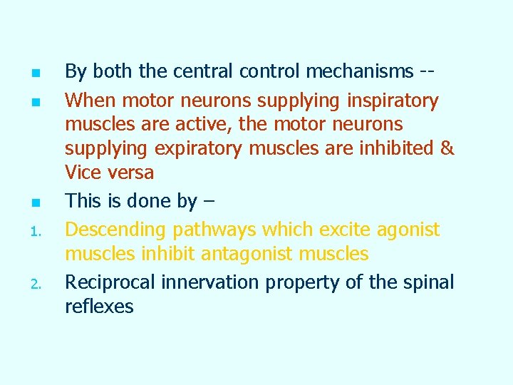 n n n 1. 2. By both the central control mechanisms -When motor neurons