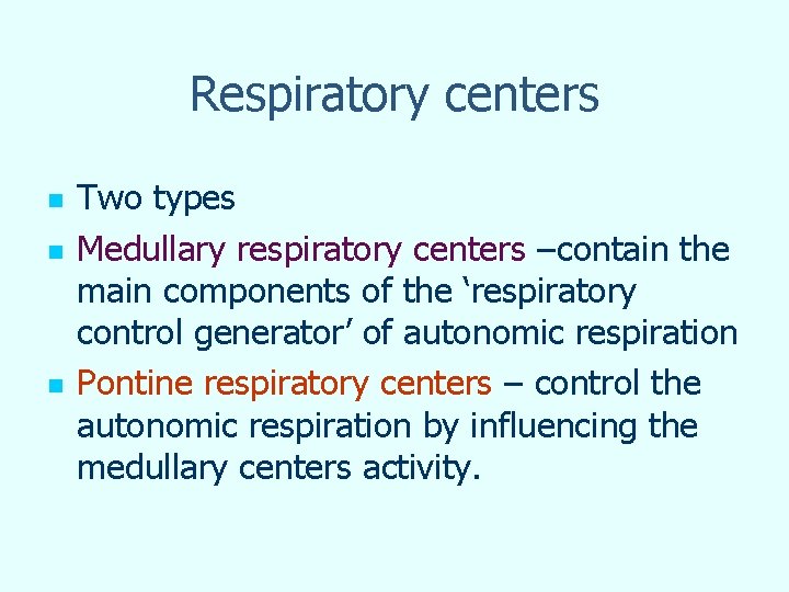 Respiratory centers n n n Two types Medullary respiratory centers –contain the main components