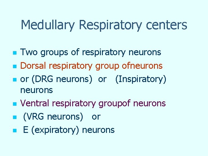 Medullary Respiratory centers n n n Two groups of respiratory neurons Dorsal respiratory group