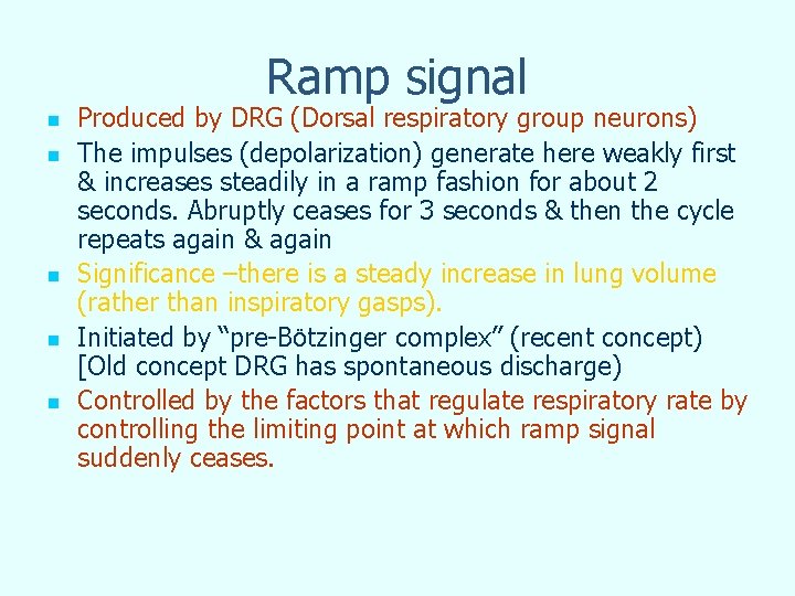 Ramp signal n n n Produced by DRG (Dorsal respiratory group neurons) The impulses
