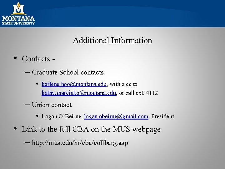 Additional Information • Contacts – Graduate School contacts • karlene. hoo@montana. edu, with a
