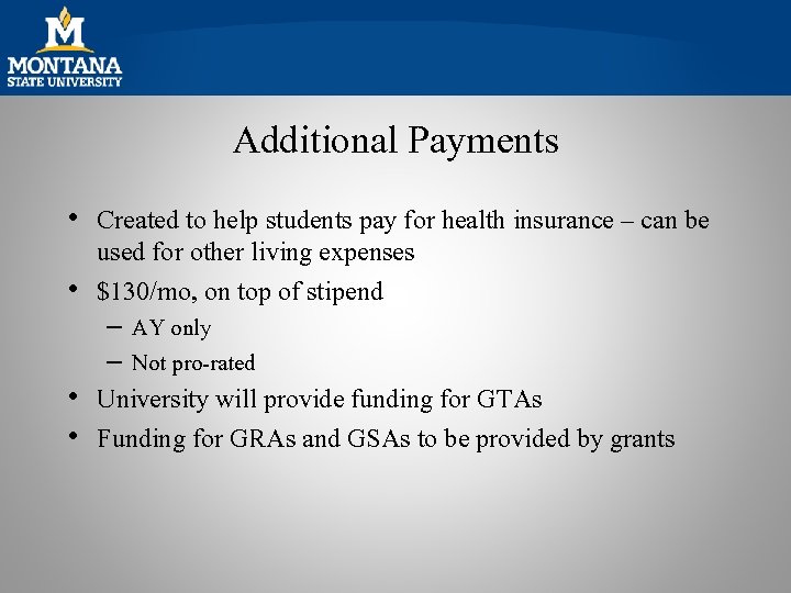 Additional Payments • Created to help students pay for health insurance – can be