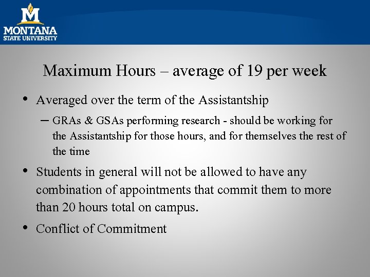 Maximum Hours – average of 19 per week • Averaged over the term of