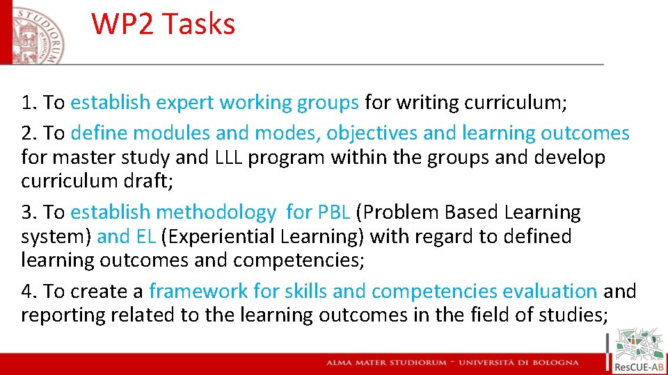 WP 2 Tasks 1. To establish expert working groups for writing curriculum; 2. To