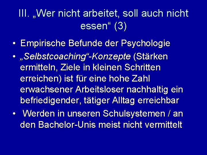 III. „Wer nicht arbeitet, soll auch nicht essen“ (3) • Empirische Befunde der Psychologie