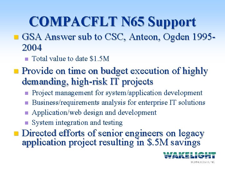 COMPACFLT N 65 Support n GSA Answer sub to CSC, Anteon, Ogden 19952004 n
