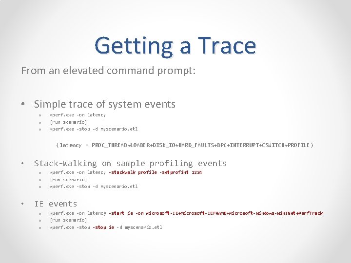 Getting a Trace From an elevated command prompt: • Simple trace of system events