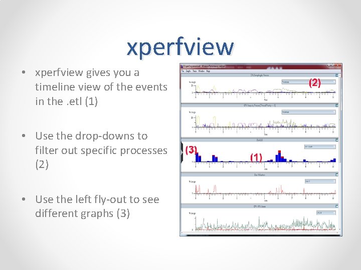 xperfview • xperfview gives you a timeline view of the events in the. etl