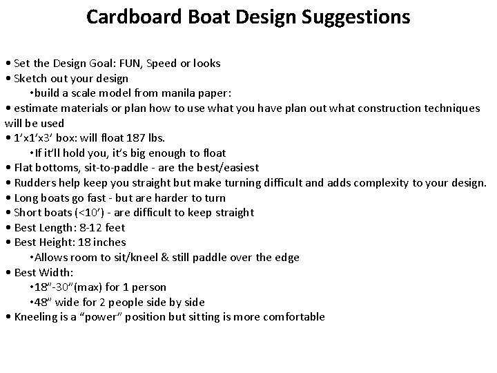 Cardboard Boat Design Suggestions • Set the Design Goal: FUN, Speed or looks •
