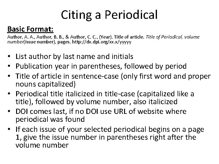 Citing a Periodical Basic Format: Author, A. A. , Author, B. B. , &