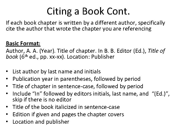 Citing a Book Cont. If each book chapter is written by a different author,