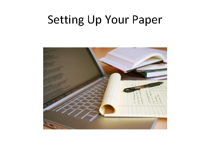 Setting Up Your Paper 