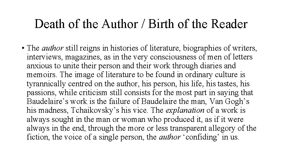 Death of the Author / Birth of the Reader • The author still reigns