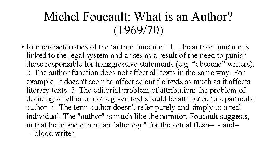 Michel Foucault: What is an Author? (1969/70) • four characteristics of the ‘author function.