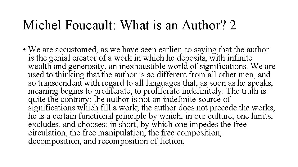 Michel Foucault: What is an Author? 2 • We are accustomed, as we have