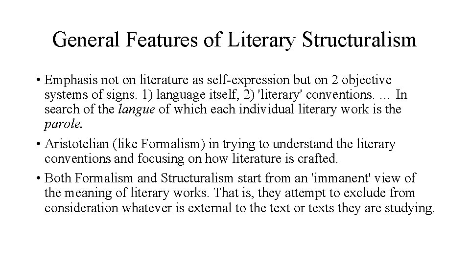 General Features of Literary Structuralism • Emphasis not on literature as self-expression but on