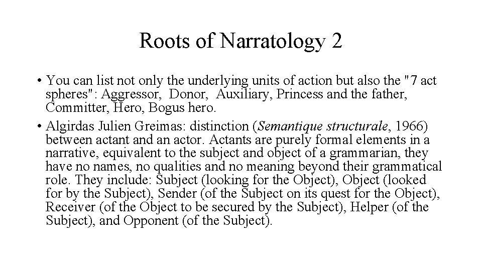 Roots of Narratology 2 • You can list not only the underlying units of