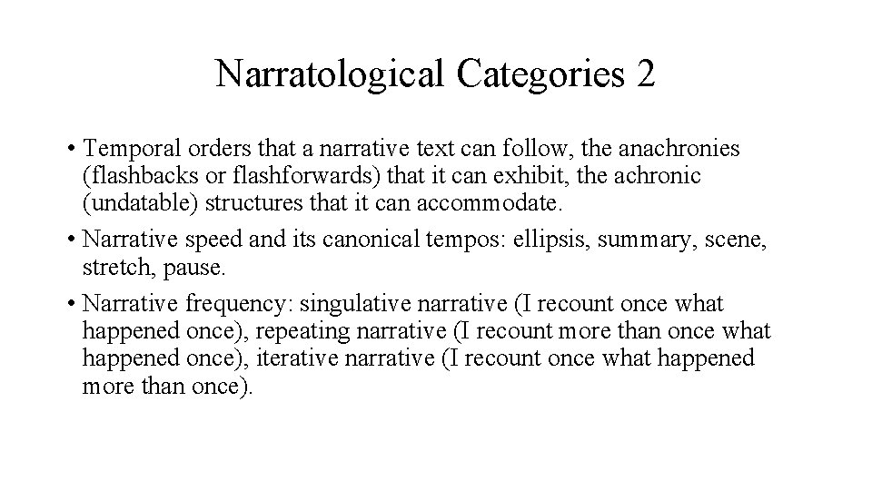 Narratological Categories 2 • Temporal orders that a narrative text can follow, the anachronies