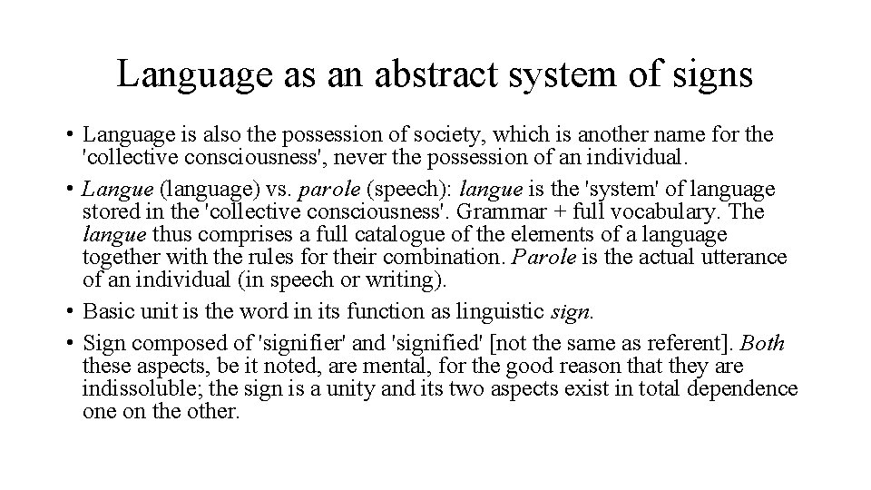 Language as an abstract system of signs • Language is also the possession of