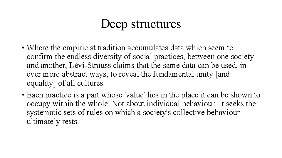 Deep structures • Where the empiricist tradition accumulates data which seem to confirm the