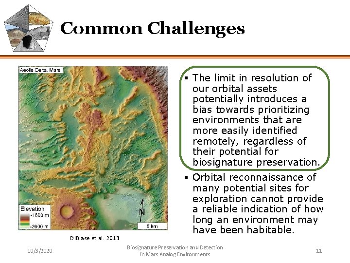 Common Challenges § The limit in resolution of our orbital assets potentially introduces a