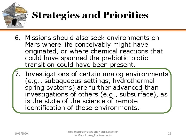 Strategies and Priorities 6. Missions should also seek environments on Mars where life conceivably