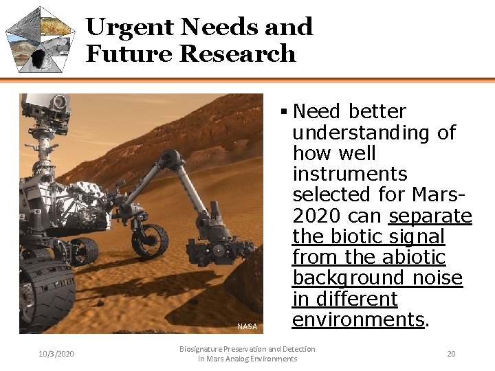 Urgent Needs and Future Research NASA 10/3/2020 § Need better understanding of how well