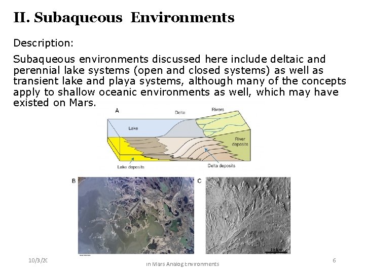 II. Subaqueous Environments Description: Subaqueous environments discussed here include deltaic and perennial lake systems