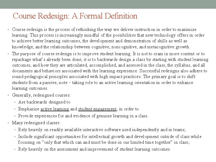 Course Redesign: A Formal Definition • Course redesign is the process of rethinking the