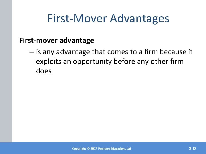 First-Mover Advantages First-mover advantage – is any advantage that comes to a firm because
