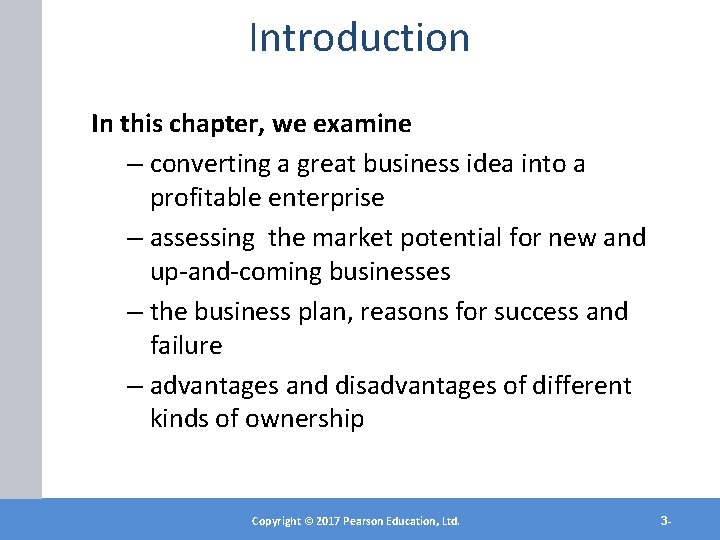 Introduction In this chapter, we examine – converting a great business idea into a