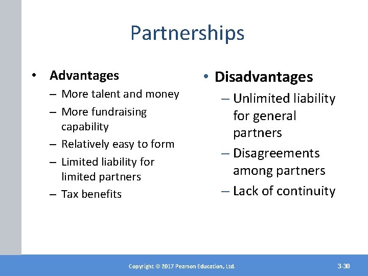 Partnerships • Disadvantages • Advantages – More talent and money – More fundraising capability