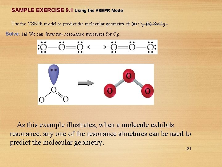 SAMPLE EXERCISE 9. 1 Using the VSEPR Model Use the VSEPR model to predict