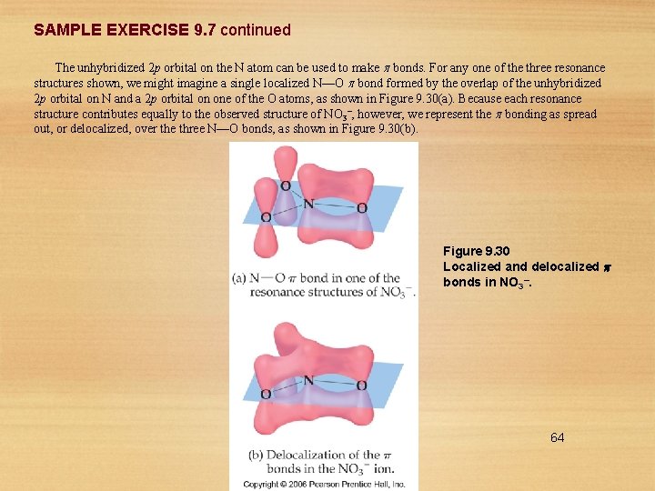 SAMPLE EXERCISE 9. 7 continued The unhybridized 2 p orbital on the N atom