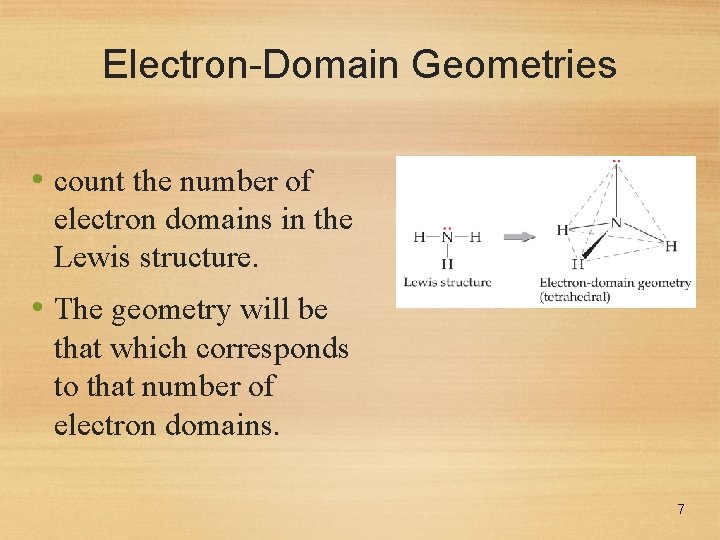Electron-Domain Geometries • count the number of electron domains in the Lewis structure. •