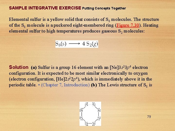 SAMPLE INTEGRATIVE EXERCISE Putting Concepts Together Elemental sulfur is a yellow solid that consists