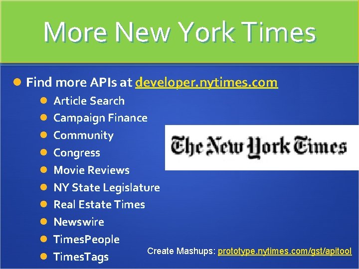 More New York Times Find more APIs at developer. nytimes. com Article Search Campaign
