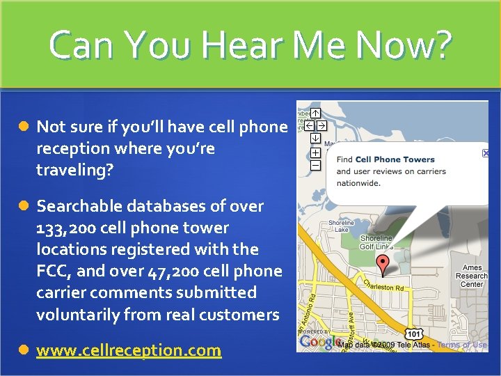 Can You Hear Me Now? Not sure if you’ll have cell phone reception where