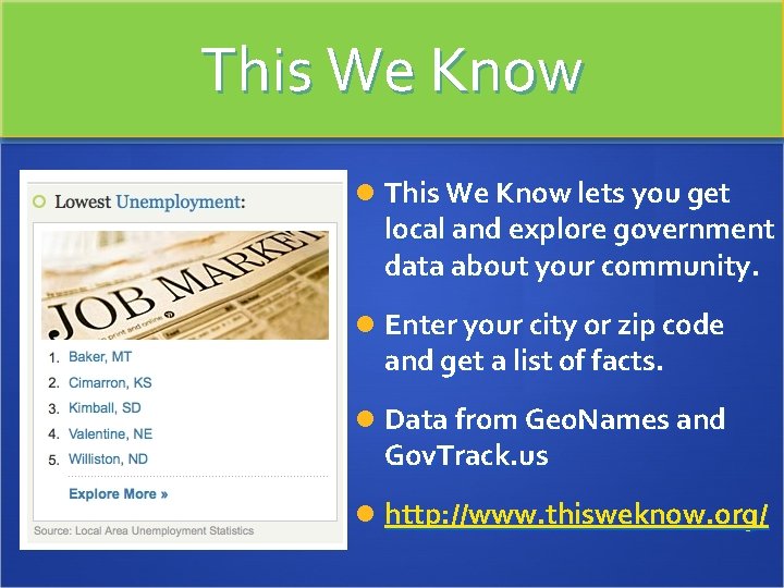 This We Know lets you get local and explore government data about your community.