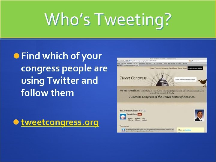 Who’s Tweeting? Find which of your congress people are using Twitter and follow them