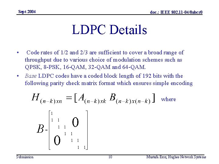 Sept 2004 doc. : IEEE 802. 11 -04/0 abcr 0 LDPC Details • Code