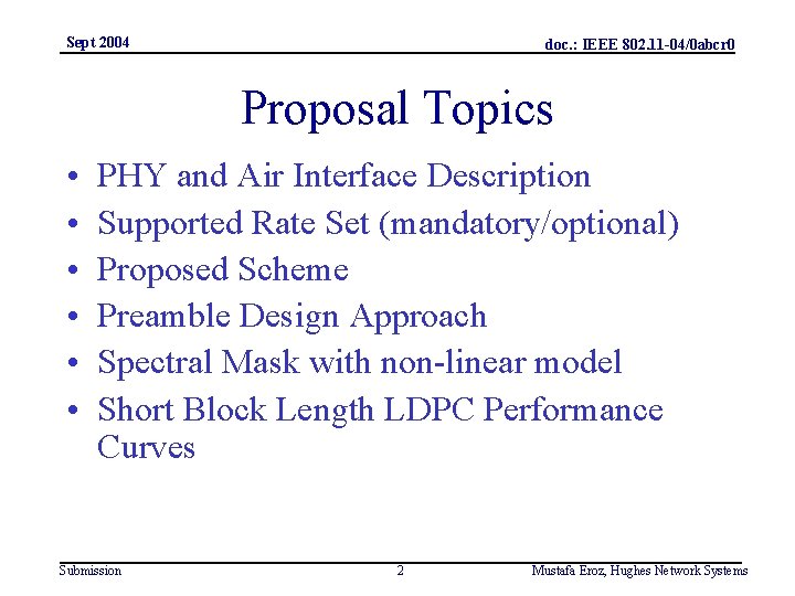 Sept 2004 doc. : IEEE 802. 11 -04/0 abcr 0 Proposal Topics • •