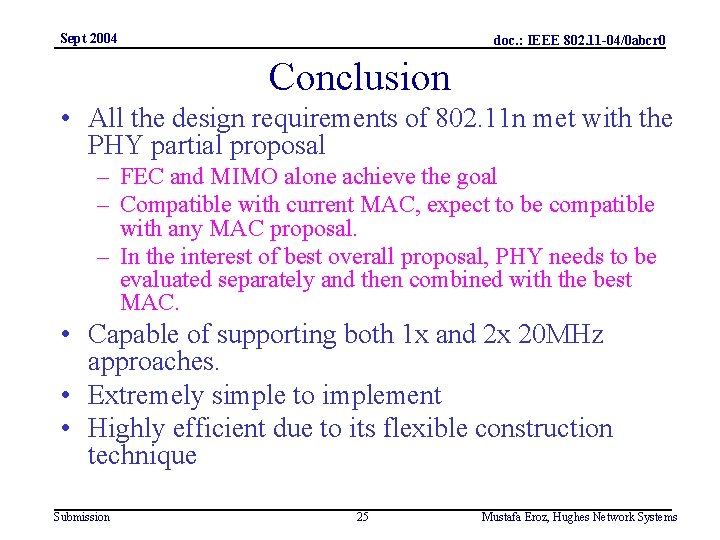 Sept 2004 doc. : IEEE 802. 11 -04/0 abcr 0 Conclusion • All the