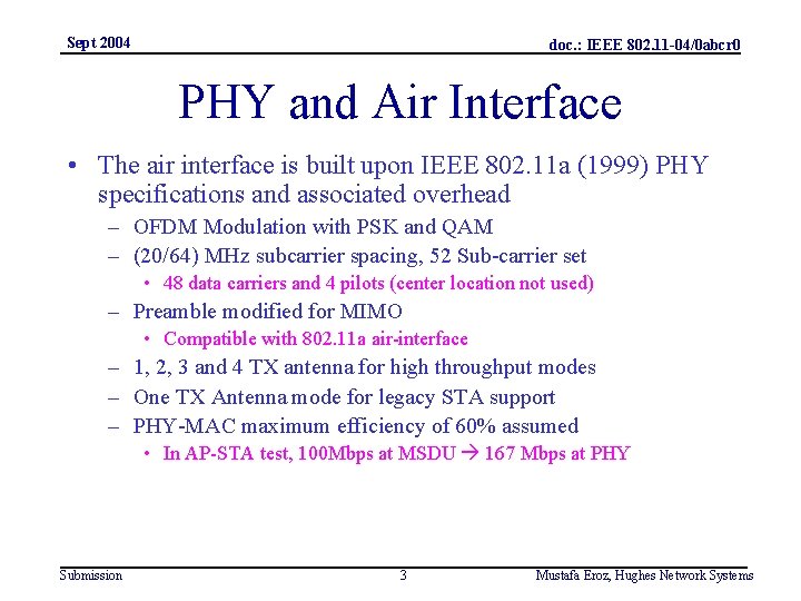 Sept 2004 doc. : IEEE 802. 11 -04/0 abcr 0 PHY and Air Interface