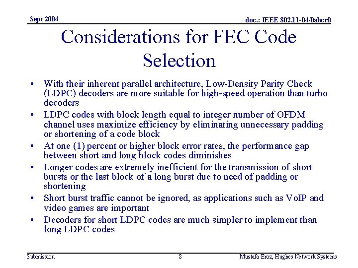 Sept 2004 doc. : IEEE 802. 11 -04/0 abcr 0 Considerations for FEC Code