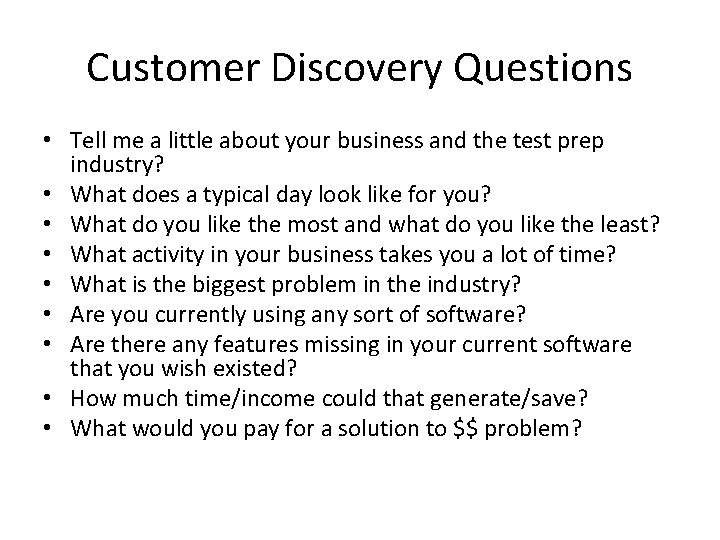 Customer Discovery Questions • Tell me a little about your business and the test