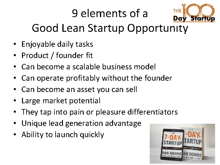 9 elements of a Good Lean Startup Opportunity • • • Enjoyable daily tasks