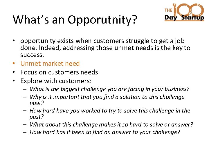 What’s an Opporutnity? • opportunity exists when customers struggle to get a job done.
