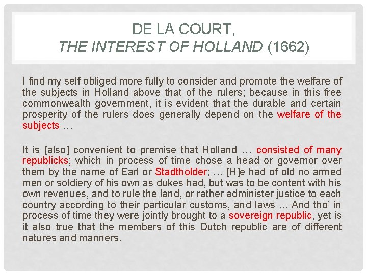 DE LA COURT, THE INTEREST OF HOLLAND (1662) I find my self obliged more